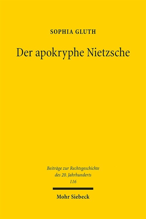 Der Apokryphe Nietzsche: Auf Den Spuren Des Denkens Von Friedrich Nietzsche in Rechtsphilosophie Und -Theorie (Paperback)