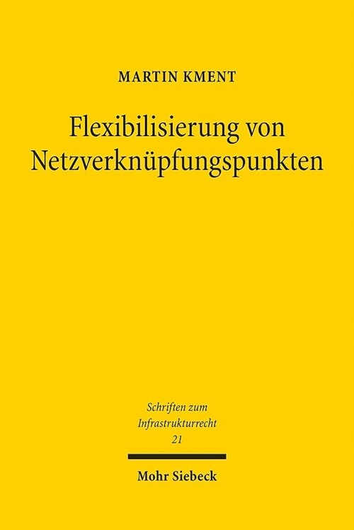 Flexibilisierung Von Netzverknupfungspunkten: Zugleich Eine Untersuchung Zu Den Sonderrechten Fur Ausgewahlte Energieleitungsvorhaben, Zur Legislative (Paperback)
