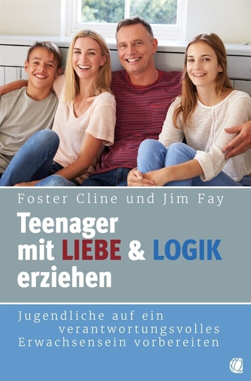 Teenager mit Liebe und Logik erziehen (Paperback)