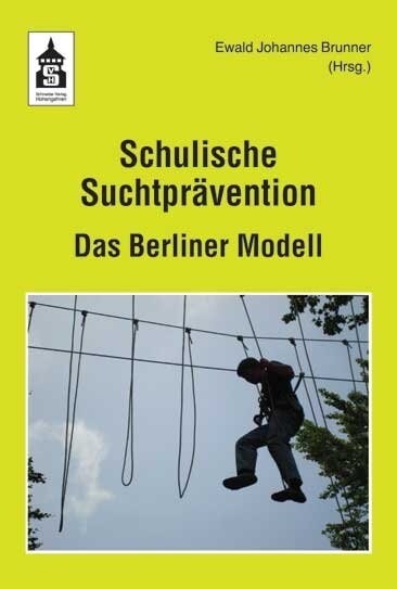 Schulische Suchtpravention. Das Berliner Modell (Paperback)
