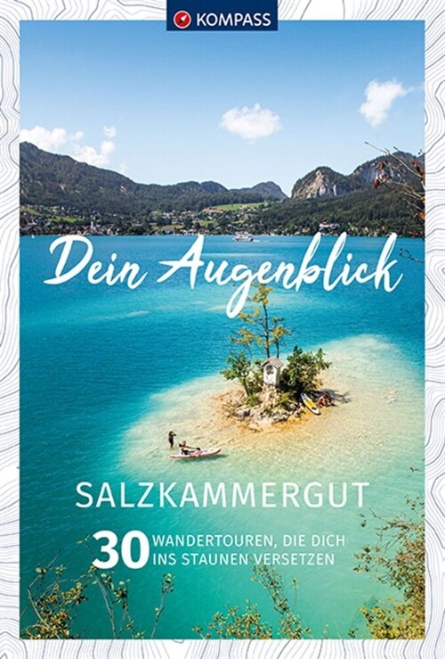 KOMPASS Dein Augenblick Salzkammergut (Paperback)