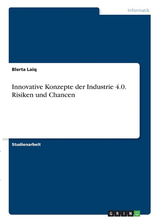 Innovative Konzepte der Industrie 4.0. Risiken und Chancen (Paperback)