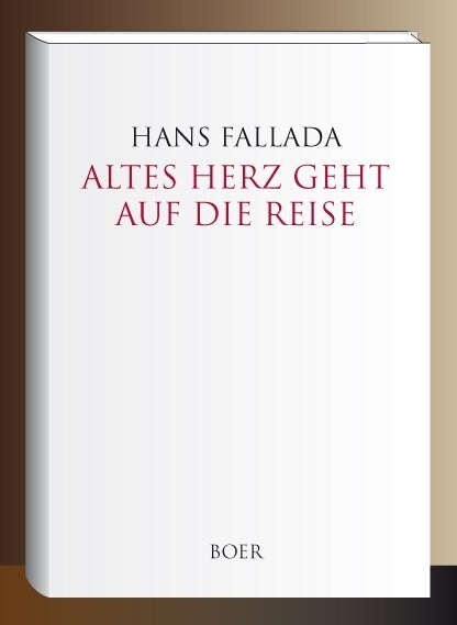 Altes Herz geht auf die Reise (Hardcover)