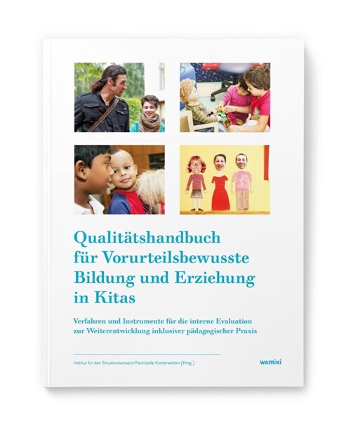 Qualitatshandbuch fur Vorurteilsbewusste Bildung und Erziehung in Kitas, m. 1 Buch, m. 5 Beilage (WW)