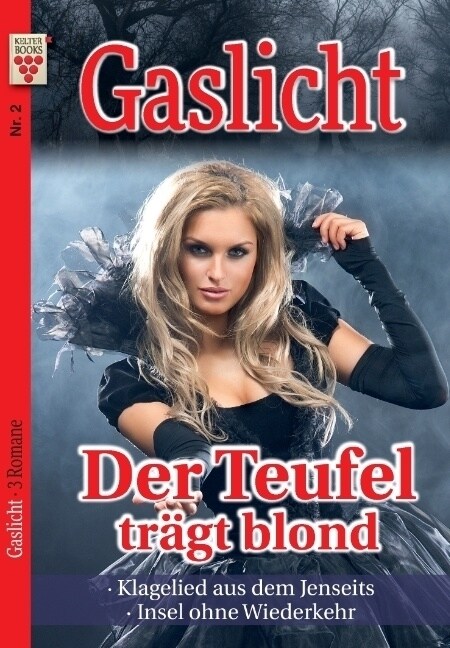 Gaslicht Nr. 2: Der Teufel tragt blong / Klagelied aus dem Jenseits / Insel ohne Wiederkehr (Paperback)