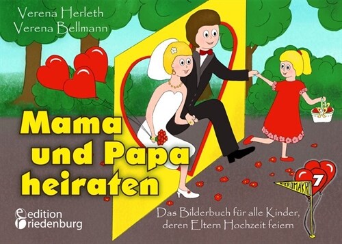 Mama und Papa heiraten - Das Bilderbuch fur alle Kinder, deren Eltern Hochzeit feiern (Paperback)