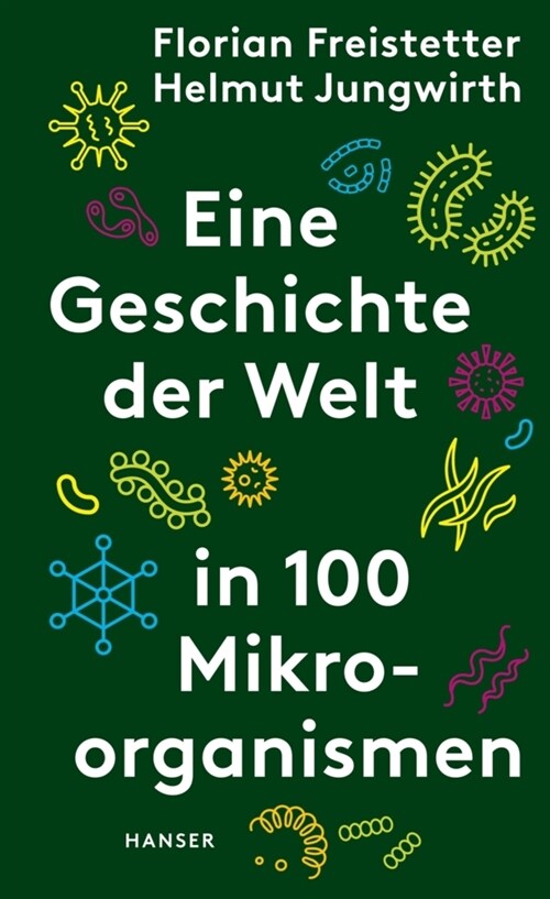 Eine Geschichte der Welt in 100 Mikroorganismen (Hardcover)