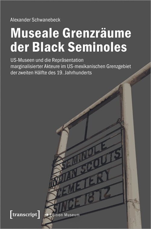 Museale Grenzraume der Black Seminoles (Paperback)