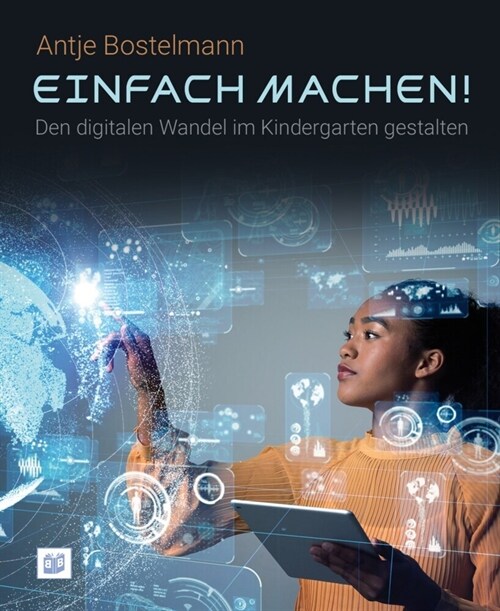 Einfach machen! Den digitalen Wandel im Kindergarten gestalten (Hardcover)