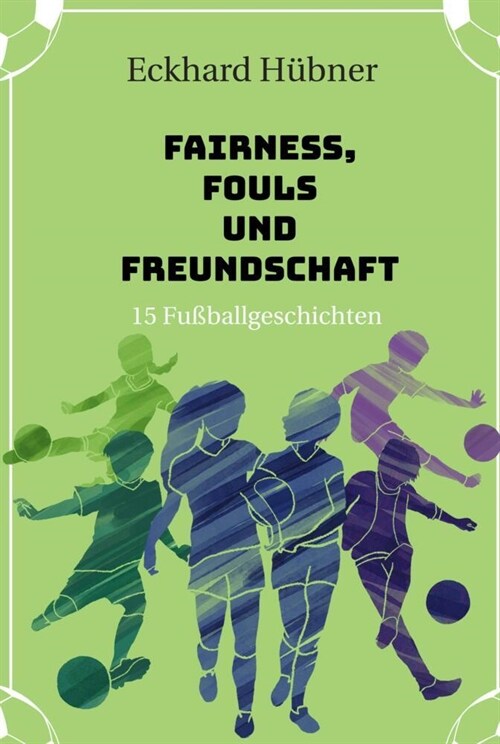 Fairness, Fouls und Freundschaft (Hardcover)
