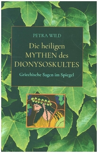 Die heiligen Mythen des Dionysoskultes (Hardcover)