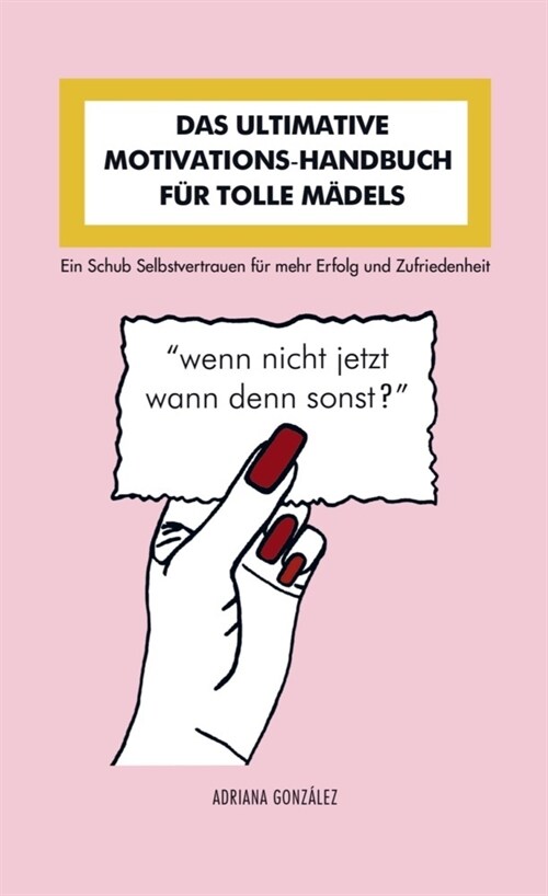 DAS ULTIMATIVE MOTIVATIONS - HANDBUCH FUR TOLLE MADELS (Paperback)