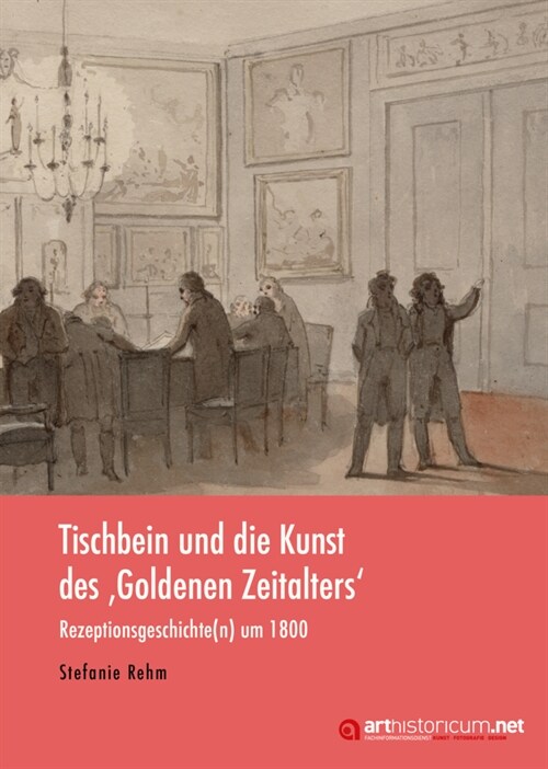 Tischbein und die Kunst des Goldenen Zeitalters (Hardcover)