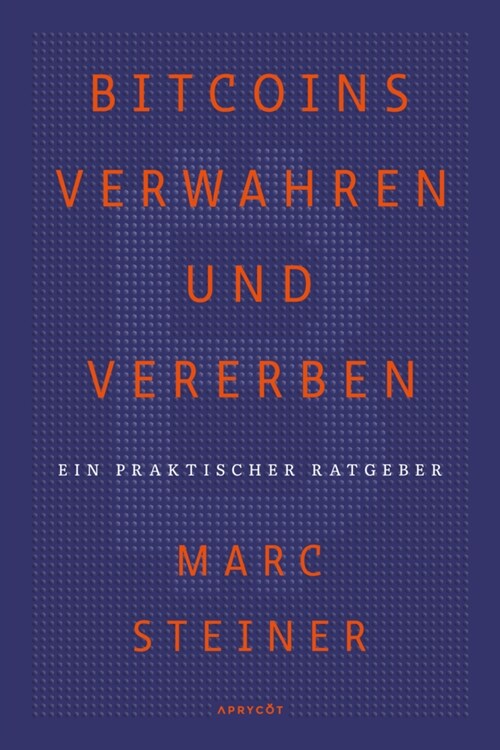 Bitcoins verwahren und vererben (Paperback)