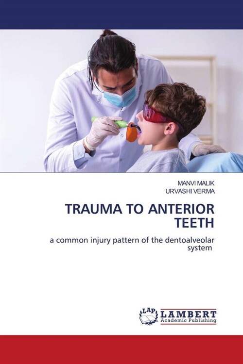 TRAUMA TO ANTERIOR TEETH (Paperback)