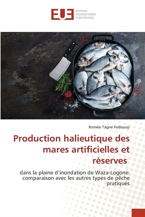 Production halieutique des mares artificielles et r?erves (Paperback)