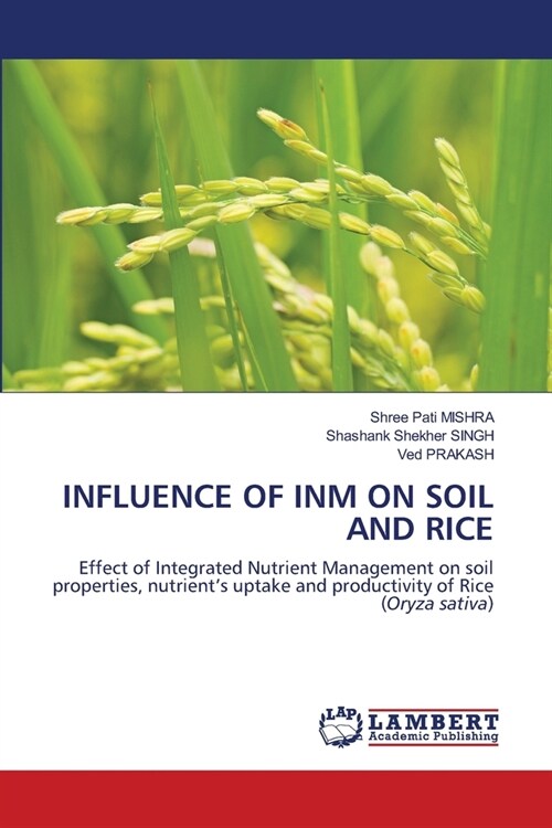 INFLUENCE OF INM ON SOIL AND RICE (Paperback)