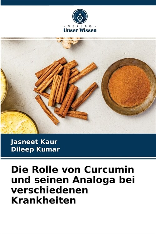 Die Rolle von Curcumin und seinen Analoga bei verschiedenen Krankheiten (Paperback)