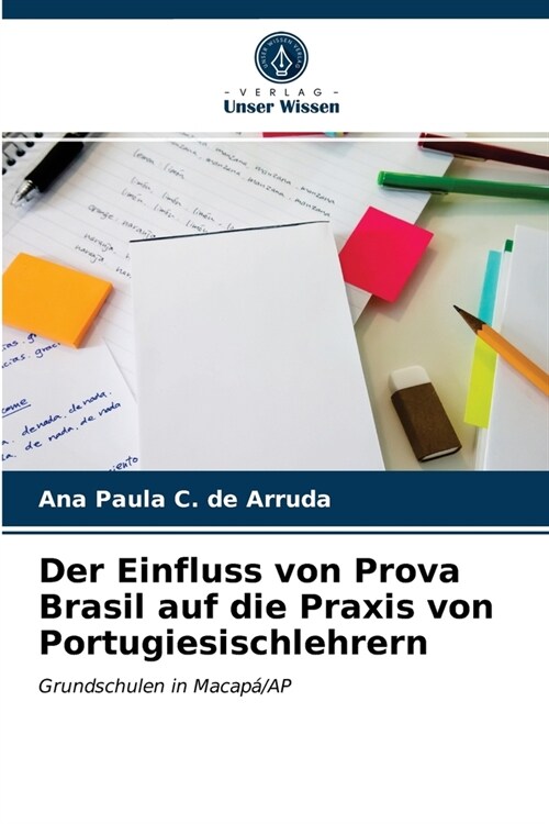 Der Einfluss von Prova Brasil auf die Praxis von Portugiesischlehrern (Paperback)