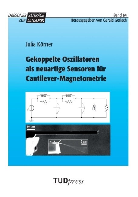 Gekoppelte Oszillatoren als neuartige Sensoren f? Cantilever-Magnetometrie (Paperback)