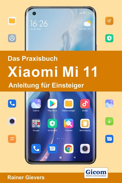 Das Praxisbuch Xiaomi Mi 11 - Anleitung fur Einsteiger (Paperback)