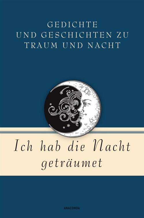 Ich hab die Nacht getraumet. Gedichte und Geschichten zu Traum und Nacht (Hardcover)