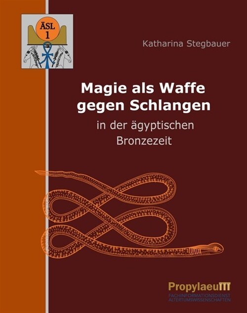 Magie als Waffe gegen Schlangen in der agyptischen Bronzezeit (Hardcover)