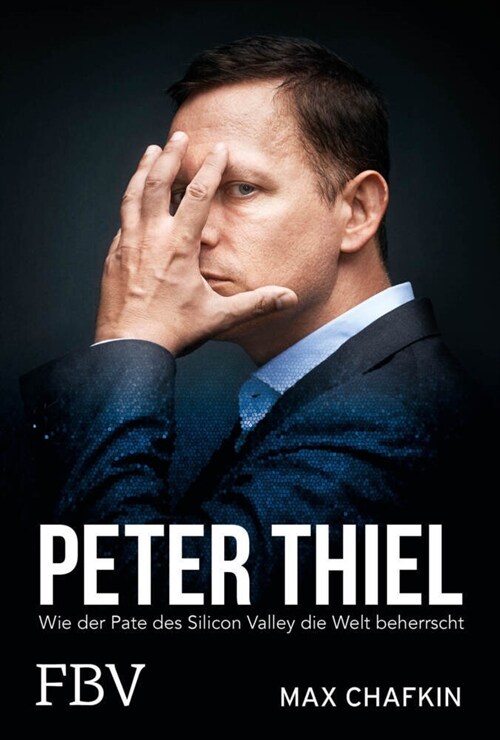 Peter Thiel - Facebook, PayPal, Palantir (Hardcover)