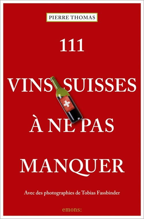 111 Vins suisses a ne pas manquer (Paperback)