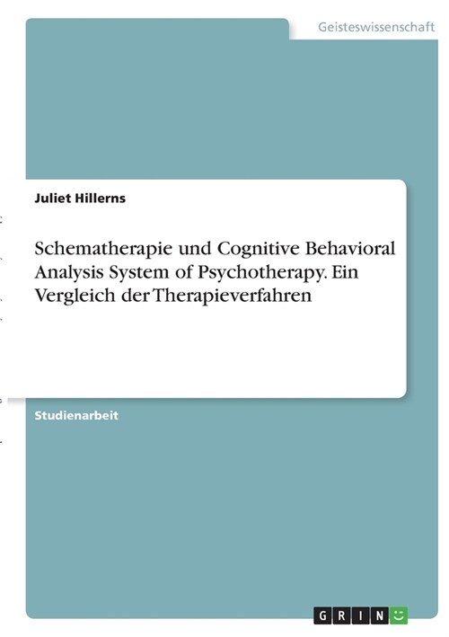 Schematherapie und Cognitive Behavioral Analysis System of Psychotherapy. Ein Vergleich der Therapieverfahren (Paperback)