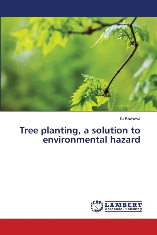 Tree planting, a solution to environmental hazard (Paperback)
