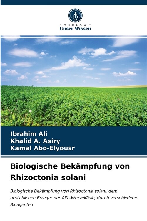 Biologische Bek?pfung von Rhizoctonia solani (Paperback)