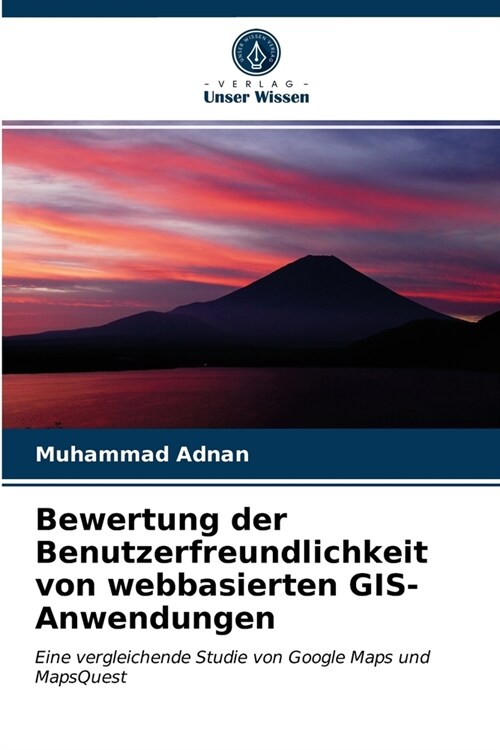 Bewertung der Benutzerfreundlichkeit von webbasierten GIS-Anwendungen (Paperback)