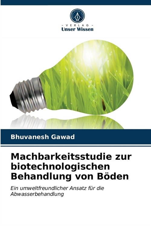 Machbarkeitsstudie zur biotechnologischen Behandlung von B?en (Paperback)