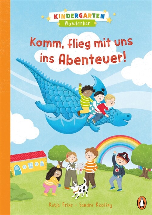 Kindergarten Wunderbar - Komm, flieg mit uns ins Abenteuer! (Hardcover)