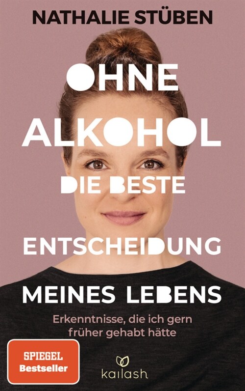 Ohne Alkohol: Die beste Entscheidung meines Lebens (Paperback)