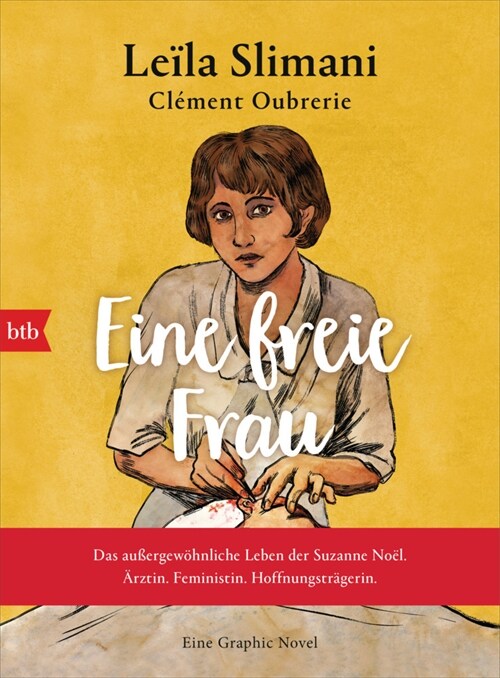 Eine freie Frau. Das außergewohnliche Leben der Suzanne Noel. Arztin. Feministin. Hoffnungstragerin (Paperback)