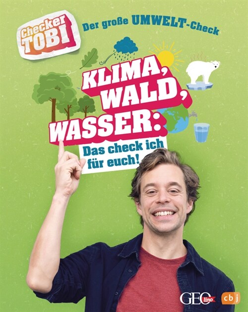 Checker Tobi - Der große Umwelt-Check: Klima, Wald, Wasser: Das check ich fur euch! (Hardcover)