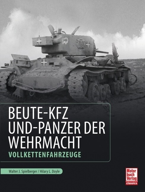 Beute-Kfz und Panzer der Wehrmacht (Paperback)