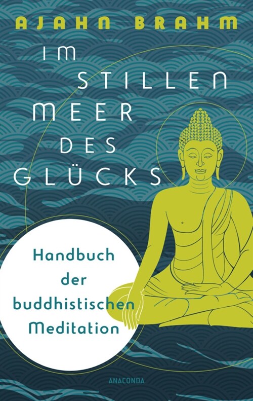 Im stillen Meer des Glucks - Handbuch der buddhistischen Meditation (Hardcover)