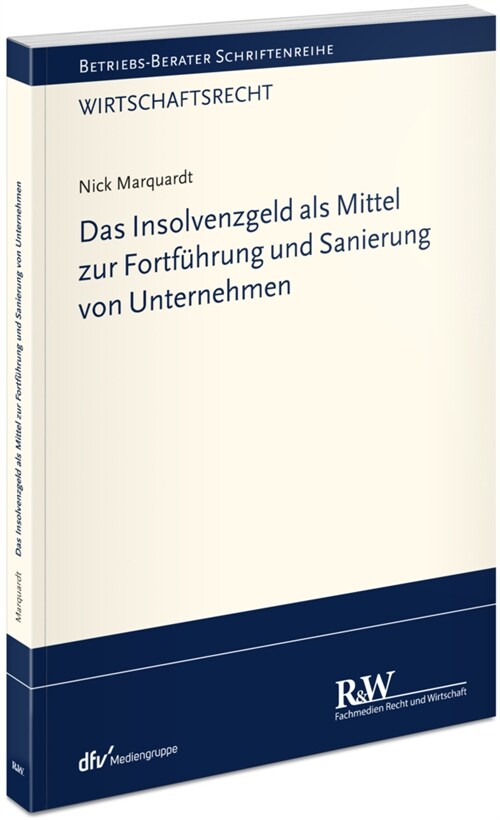 Das Insolvenzgeld als Mittel zur Fortfuhrung und Sanierung von Unternehmen (Paperback)