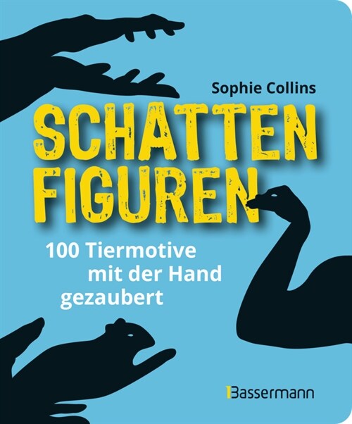 Schattenfiguren - 100 Tiermotive mit der Hand gezaubert. Plus viele menschliche und gegenstandliche Figuren fur ganz großes Hand-Kino (Paperback)