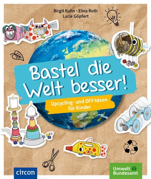 Bastel die Welt besser! (Paperback)