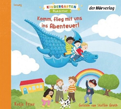 Kindergarten Wunderbar - Komm, flieg mit uns ins Abenteuer!, 1 Audio-CD (CD-Audio)