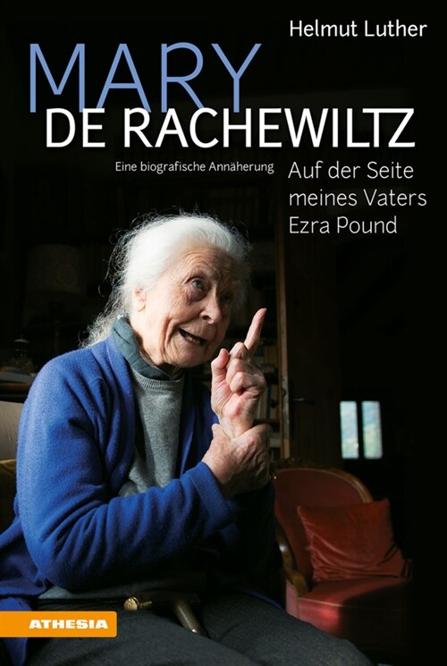 Mary de Rachewiltz - Auf der Seite meines Vaters Ezra Pound (Hardcover)