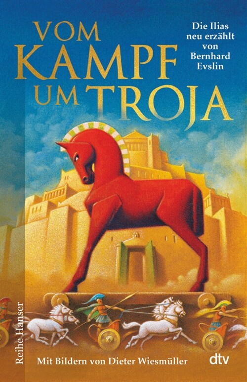 Vom Kampf um Troja, Die Ilias neu erzahlt von Bernard Evslin (Hardcover)