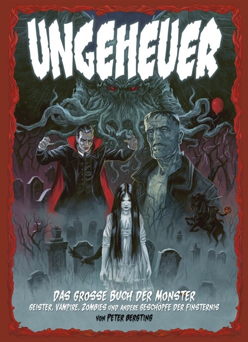 Ungeheuer - Das große Buch der Monster - Geister, Vampire, Zombies und andere Geschopfe der Finsternis (Hardcover)