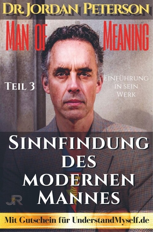 Dr. Jordan Peterson - Man of Meaning. Eine Einfuhrung in sein Werk. (Paperback)