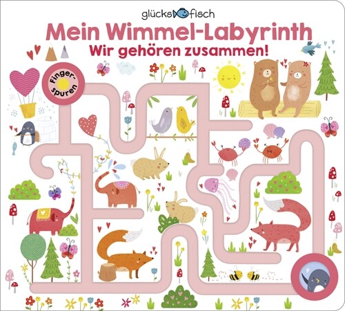 Glucksfisch: Mein Wimmel-Labyrinth: Wir gehoren zusammen! (Board Book)