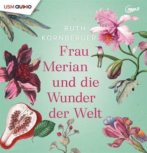 Frau Merian und die Wunder der Welt, 2 Audio-CD, 2 MP3 (CD-Audio)